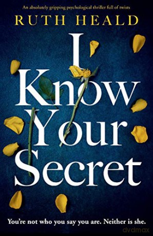 I Know Your Secret: An absolutely gripping psychological thriller full of twists - Ruth Heald [KSIĄŻKA]