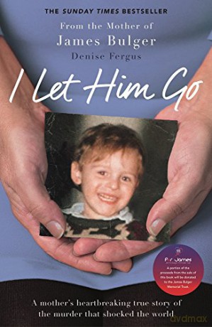 I Let Him Go: The heartbreaking book from the mother of James Bulger - Denise Fergus [KSIĄŻKA]