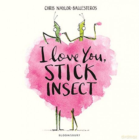 I Love You, Stick Insect - Chris Naylor-Ballesteros [KSIĄŻKA]