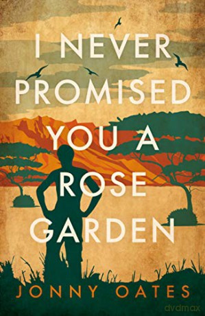 I Never Promised You A Rose Garden - Jonny Oates [KSIĄŻKA]