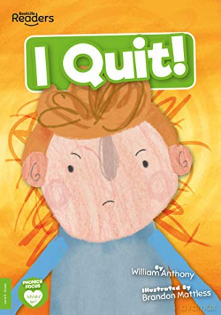 I Quit! (BookLife Readers) - William Anthony [KSIĄŻKA]