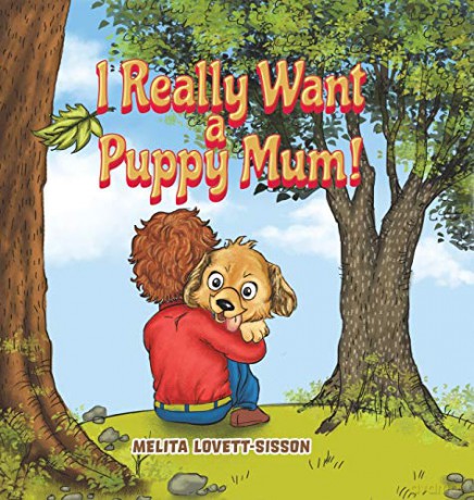 I Really Want a Puppy Mum! - Melita Lovett-Sisson [KSIĄŻKA]