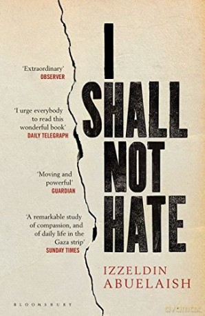I Shall Not Hate: A Gaza Doctor's Journey on the Road to Peace and Human Dignity - Izzeldin Abuelaish [KSIĄŻKA]