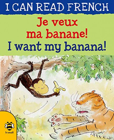 I Want my Banana/Je veux ma banane (I Can Read French) - Mary Risk [KSIĄŻKA]