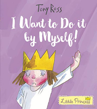 I Want to Do It by Myself! (Little Princess) - Tony Ross [KSIĄŻKA]