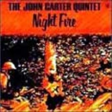 John Carter Quintet: Night Fire [CD]