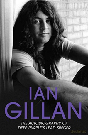 Ian Gillan: The Autobiography of Deep Purple's Singer - Ian Gillan [KSIĄŻKA]