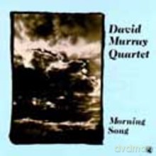 David Murray Quartet: Morning Song [CD]