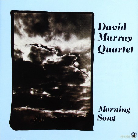 David Murray Quartet: Morning Song [CD]