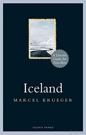 Iceland: A Literary Guide for Travellers (Literary Guides for Travellers) - Marcel Krueger [KSIĄŻKA]