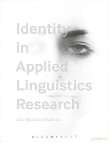 Identity in Applied Linguistics Research - Lisa McEntee-Atalianis [KSIĄŻKA]