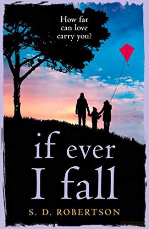 If Ever I Fall: A gripping, emotional story with a heart-breaking twist - S.D. Robertson [KSIĄŻKA]