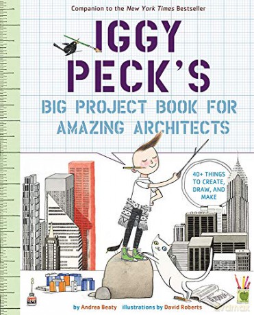 Iggy Peck's Big Project Book for Amazing Architects (Questioneers): 1 - Andrea Beaty [KSIĄŻKA]