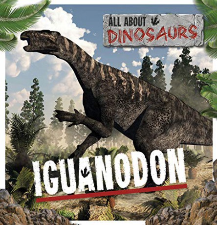 Iguanodon (All About Dinosaurs) - Mignonne Gunasekara [KSIĄŻKA]