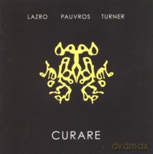 Daunik Lazro, Jean-François Pauvros, Roger Turner: Curare [CD]