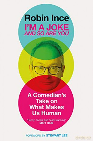 I'm a Joke and So Are You: A Comedian's Take on What Makes Us Human - Robin Ince [KSIĄŻKA]