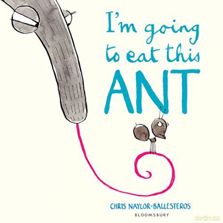 I'm Going To Eat This Ant - Chris Naylor-Ballesteros [KSIĄŻKA]