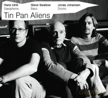 Steve Swallow, Hans Ulrik, Jonas Johansen: Tin Pan Aliens [CD]
