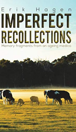 Imperfect Recollections: Memory fragments from an ageing medico - Erik Hagen [KSIĄŻKA]