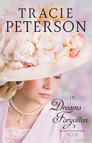 In Dreams Forgotten: 2 (Golden Gate Secrets) - Tracie Peterson [KSIĄŻKA]