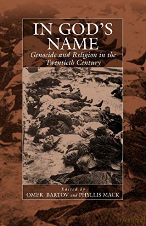 In God's Name: Genocide and Religion in the Twentieth Century: 4 (War and Genocide) - Omer Bartov [KSIĄŻKA]