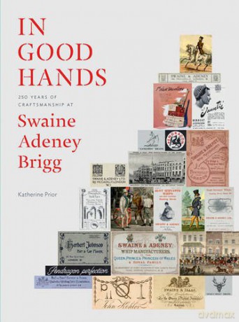 In Good Hands: 250 Years of Craftsmanship at Swaine Adeney Brigg - Katherine Prior [KSIĄŻKA]