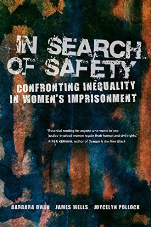 In Search of Safety: Confronting Inequality in Women's Imprisonment (Gender and Justice): 3 - Barbara Owen [KSIĄŻKA]