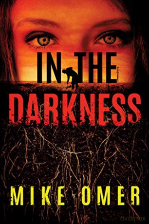 In the Darkness: 2 (Zoe Bentley Mystery) - Mike Omer [KSIĄŻKA]
