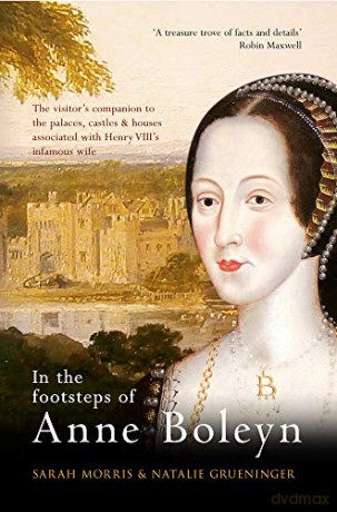 In the Footsteps of Anne Boleyn - Sarah Morris [KSIĄŻKA]