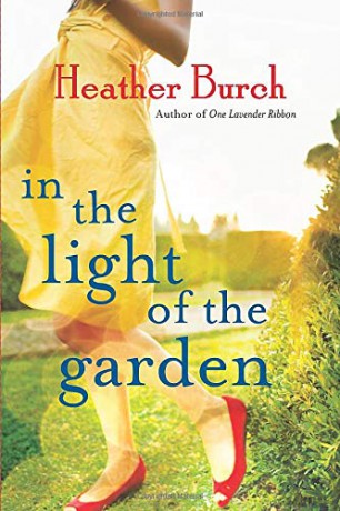 In the Light of the Garden: A Novel - Heather Burch [KSIĄŻKA]