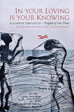 In Your Loving is Your Knowing: Elizabeth Templeton - Prophet of Our Times - Peter Matheson [KSIĄŻKA]