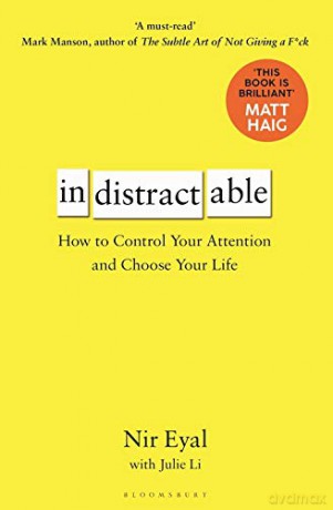 Indistractable: How to Control Your Attention and Choose Your Life - Nir Eyal [KSIĄŻKA]
