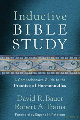 Inductive Bible Study: A Comprehensive Guide to the Practice of Hermeneutics - David R. Bauer [KSIĄŻKA]