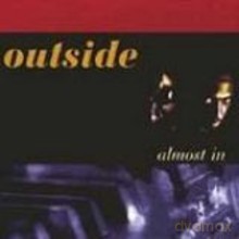 Outside: Almost In [CD]