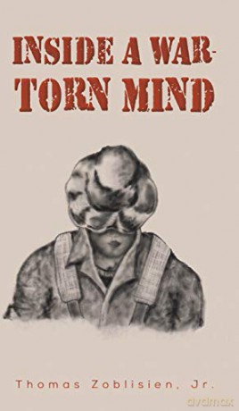 Inside a War-Torn Mind - Thomas Zoblisien Jr. [KSIĄŻKA]