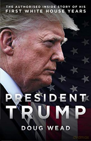 Inside Trump's White House: The Authorized Story - Doug Wead [KSIĄŻKA]