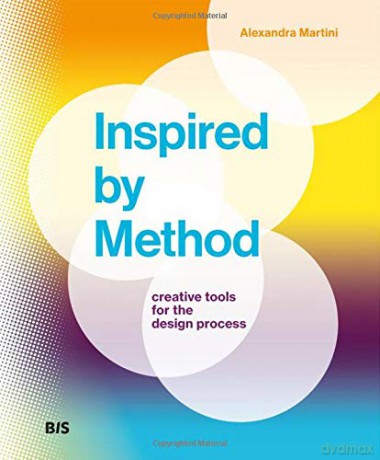 Inspired by Method: Creative tools for the design process - Alexandra Martini [KSIĄŻKA]