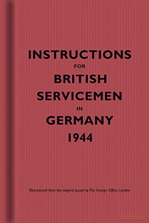 Instructions for British Servicemen in Germany, 1944 (Facsimile edtn) - Foreign Office [KSIĄŻKA]