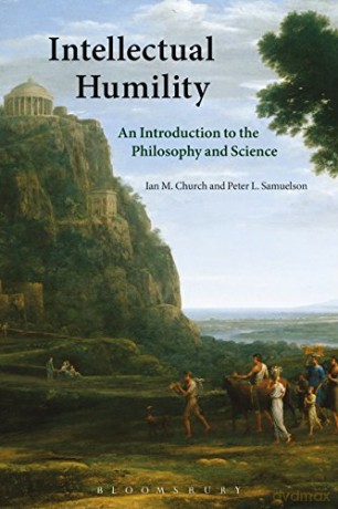 Intellectual Humility: An Introduction to the Philosophy and Science - Ian Church [KSIĄŻKA]