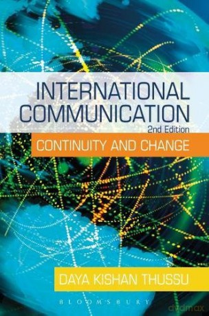 International Communication: Continuity and Change (A Hodder Arnold Publication) - Daya Kishan Thussu [KSIĄŻKA]