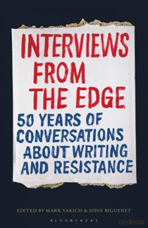 Interviews from the Edge: 50 Years of Conversations about Writing and Resistance - Mark Yakich [KSIĄŻKA]