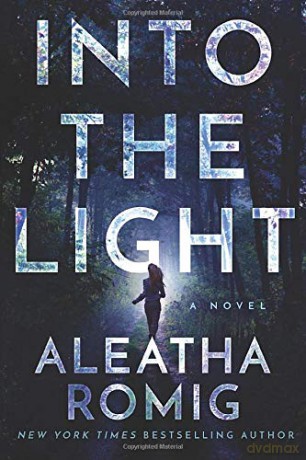 Into the Light: 1 - Aleatha Romig [KSIĄŻKA]