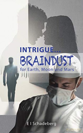 Intrigue... Braindust for Earth, Moon and Mars - E I Schadeberg [KSIĄŻKA]