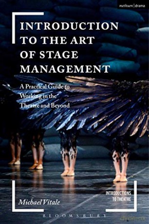 Introduction to the Art of Stage Management: A Practical Guide to Working in the Theatre and Beyond (Introductions to Theatre) - Michael Vitale [KSIĄŻKA]
