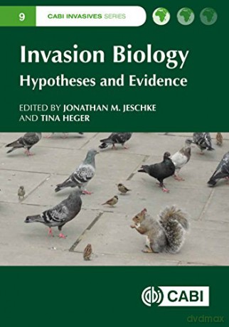 Invasion Biology: Hypotheses and Evidence (CABI Invasives Series) - Jonathan Jeschke [KSIĄŻKA]