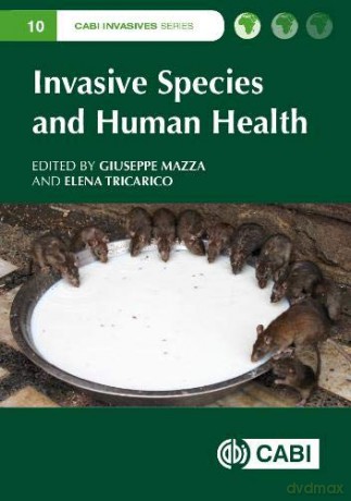 Invasive Species and Human Health (CABI Invasives Series) - Giuseppe Mazza [KSIĄŻKA]