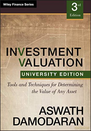 Investment Valuation: Tools and Techniques for Determining the Value of any Asset, University Edition (Wiley Finance) - Aswath Damodaran [KSIĄŻKA]