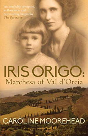 Iris Origo: Marchesa Of Val D'Orica - Caroline Moorehead [KSIĄŻKA]