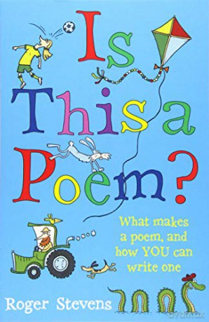 Is This a Poem: What makes a poem, and how YOU can write one - Roger Stevens [KSIĄŻKA]