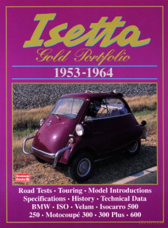 Isetta Gold Portfolio 1953-1964 (Brooklands Books Road Test Series) (Gold Portfolio Series) - R.M. Clarke [KSIĄŻKA]